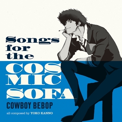 Songs for the Cosmic Sofa COWBOY BEBOP (Analog Record)