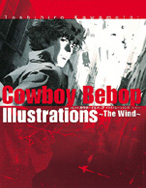 Toshihiro Kawamoto COWBOY BEBOP Illustrations - The Wind